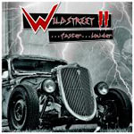 Wildstreet II …Faster…Louder