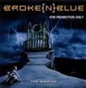 Broken N Blue - The Waiting