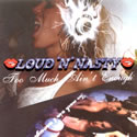 Loud N Nasty - Too Much Ain't Enough