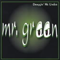 Mr. Green - Draggin' Me Under